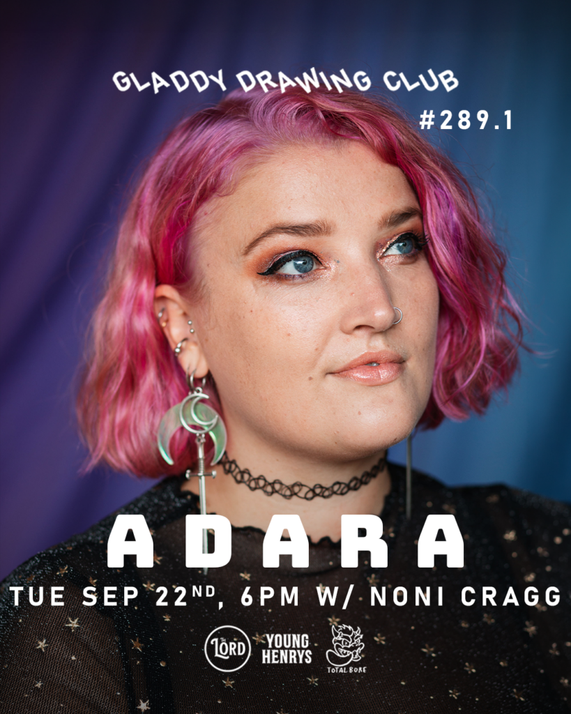 Tue Sep 22nd - 6pm - Gladdy Drawing Club - Adara w/ Noni
